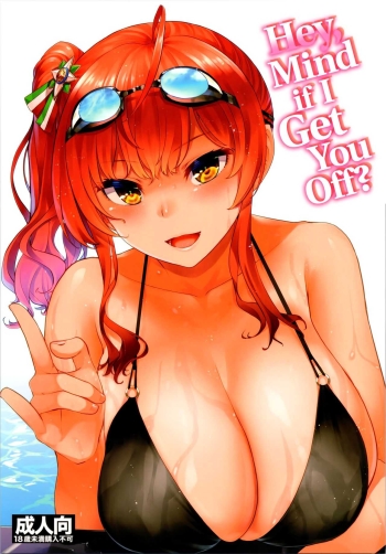Hey, Mind If I Get You Off?