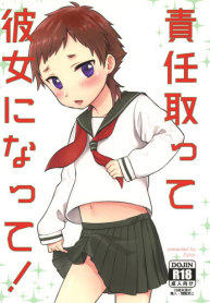 Take Responsibility and Become My Girlfriend!