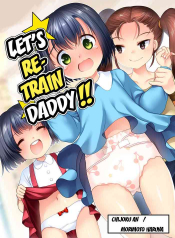 Let’s Retrain Daddy!!