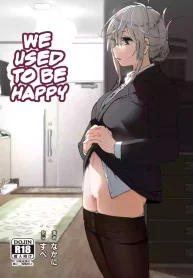 We used to be happy
