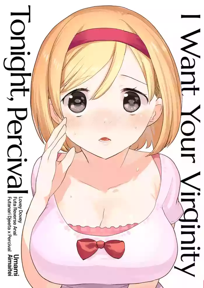 I Want Your Virginity Tonight, Percival