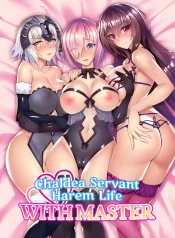 Chaldea Servant Harem Life with Master