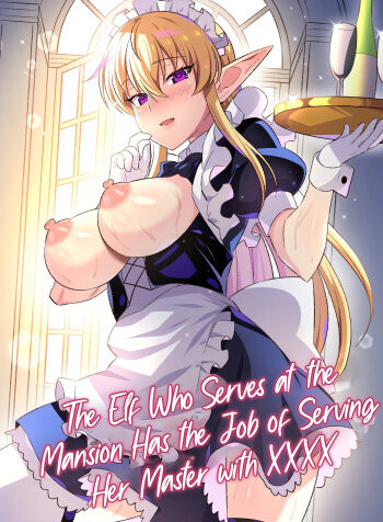 The Elf Who Serves at the Mansion Has the Job of Serving Her Master with XXXX
