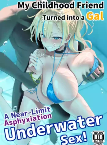 My Childhood Friend Turned into a Gal – A Near-Limit Asphyxiation Underwater Sex!