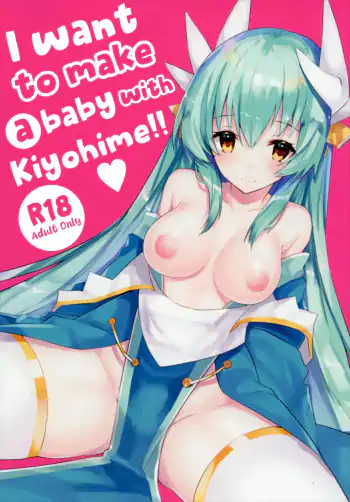 I want to make a baby with Kiyohime!!