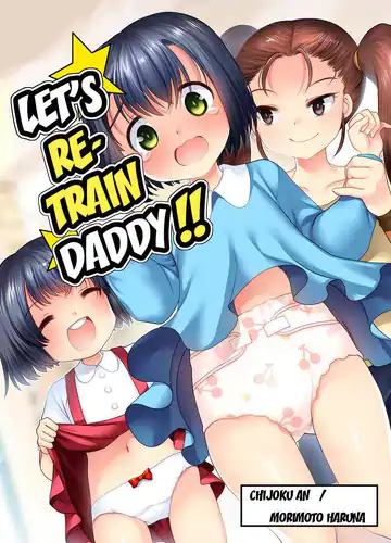 Let’s Retrain Daddy!!