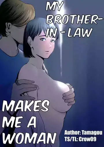 My Brother-in-law makes me a woman