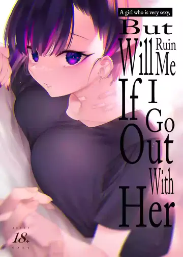 A Girl Who Is Very Sexy But Will Ruin Me If I Ask Her Out