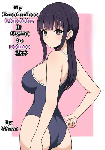 My Emotionless Stepsister is Trying to Seduce Me