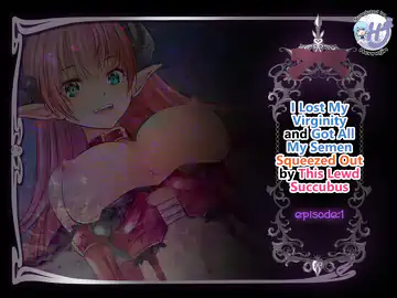 I Lost My Virginity and Got All My Semen Squeezed Out by This Lewd Succubus Ep.1