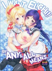I Want Elichi!! By Any and All Means..